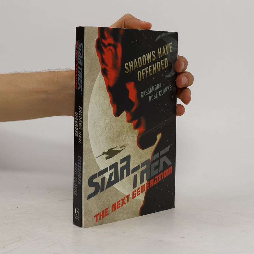 Cassandra Rose Clarke Star Trek the Next Generation. Shadows Have Offended