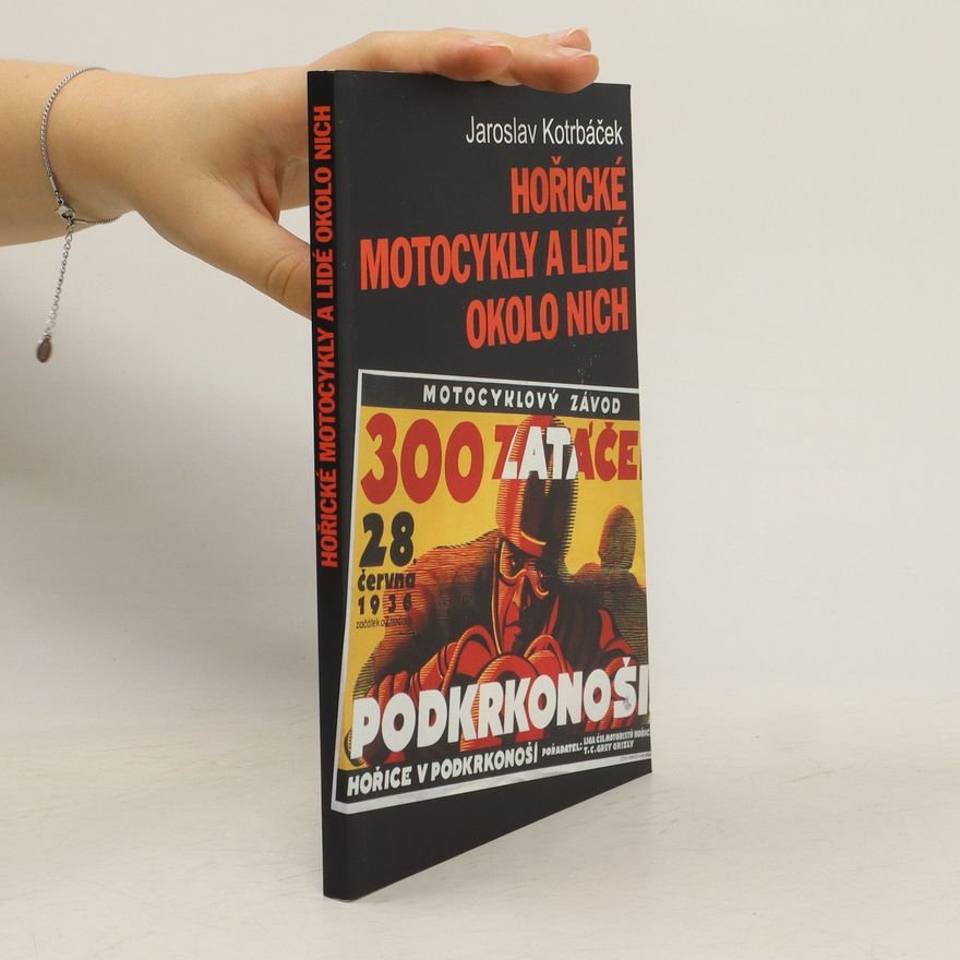 Jaroslav Kotrbáček Hořické motocykly a lidé kolem nich