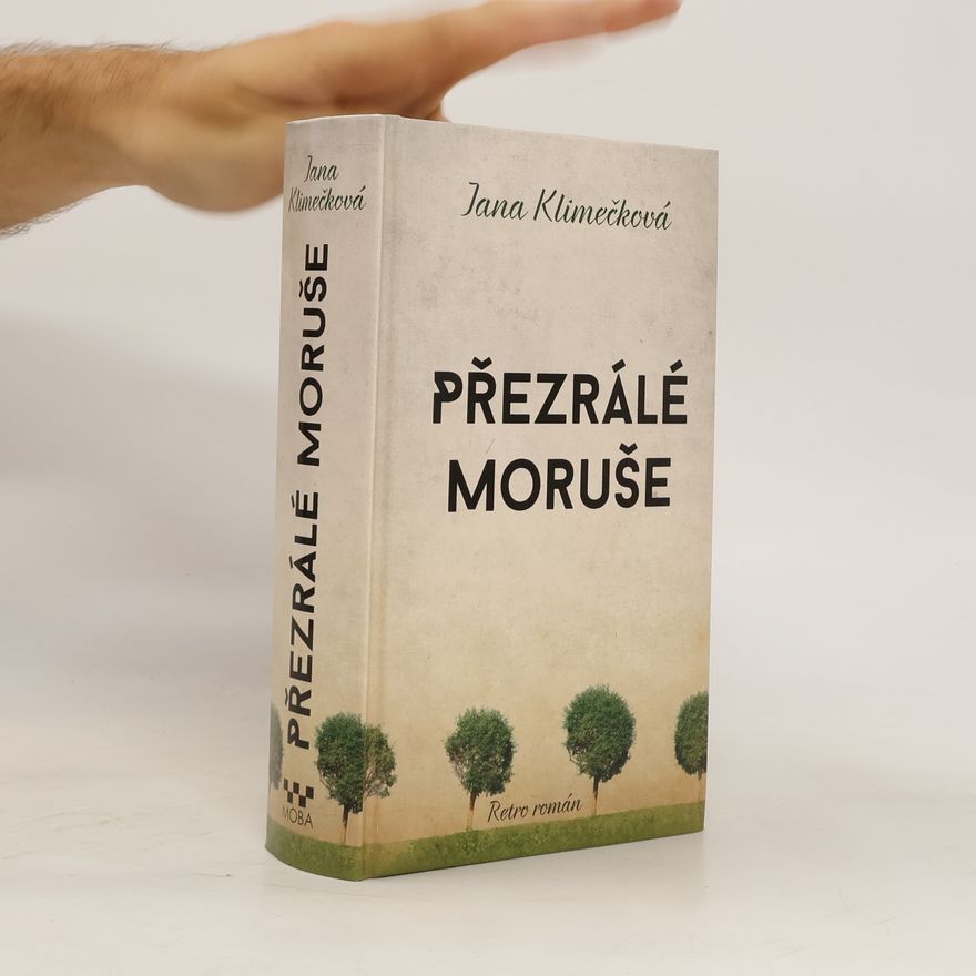 Jana Klimečková Přezrálé moruše
