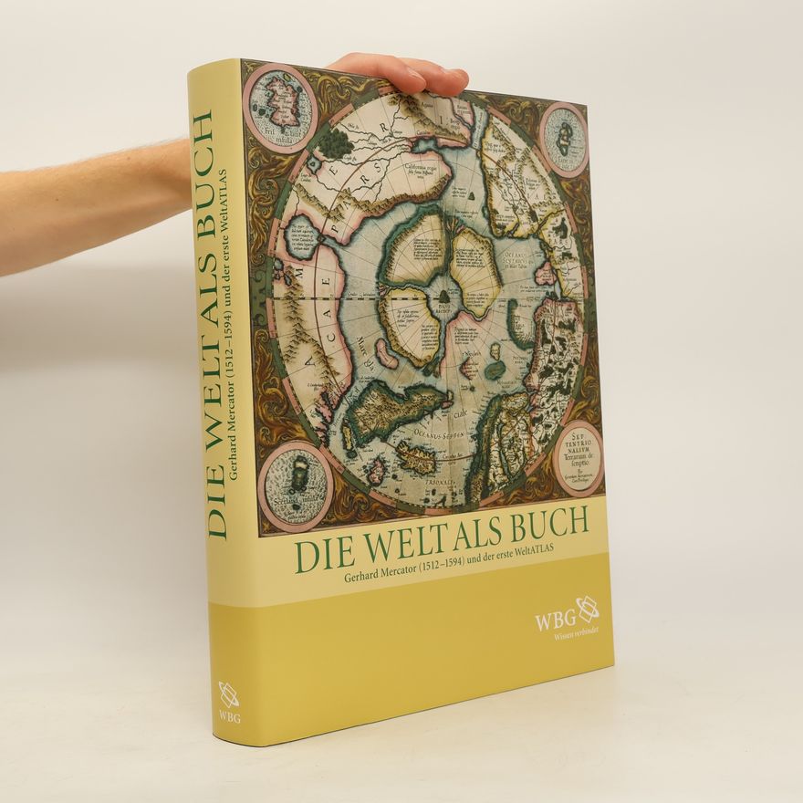 Horst Thomas Die Welt als Buch - Gerhard Mercator und der erste Weltatlas