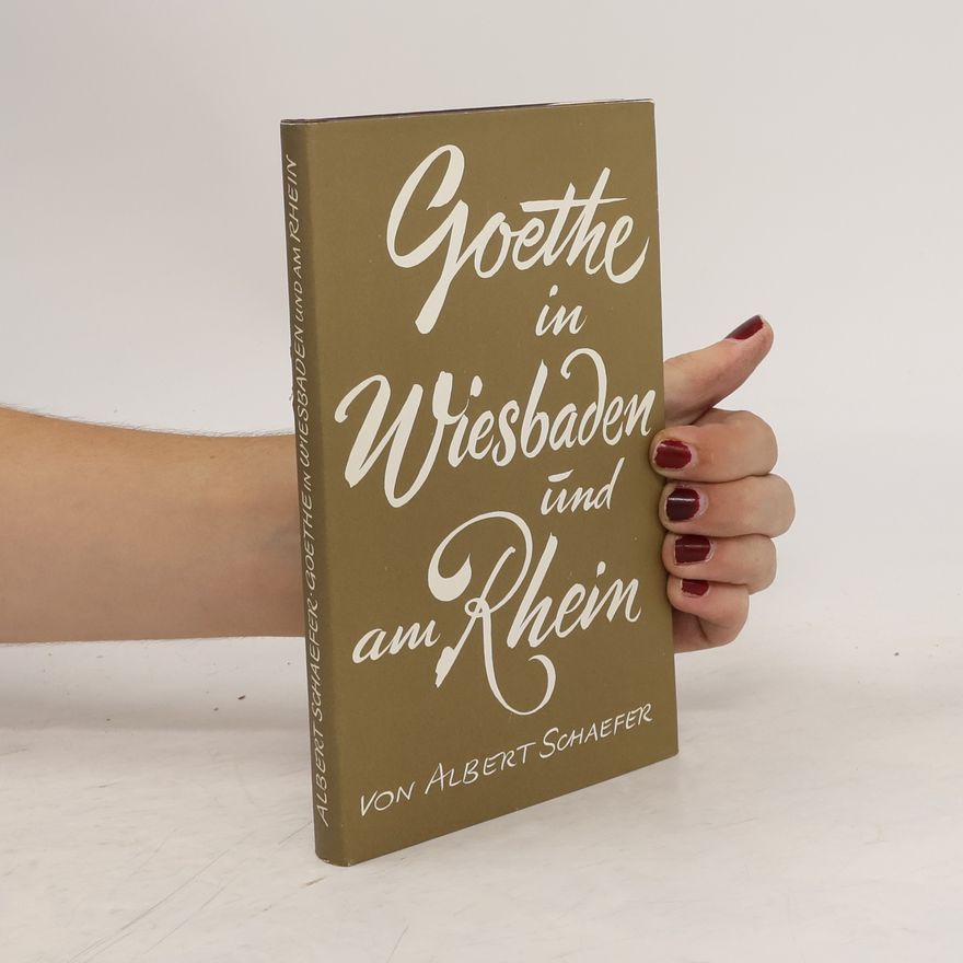 Albert Schäfer Goethe in Wiesbaden und am Rhein