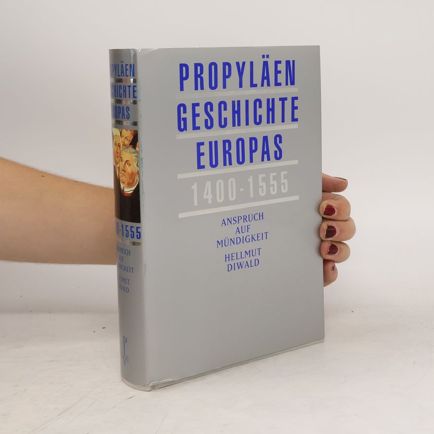 Hellmut Diewald Propyläen-Geschichte Europas 1400-1555