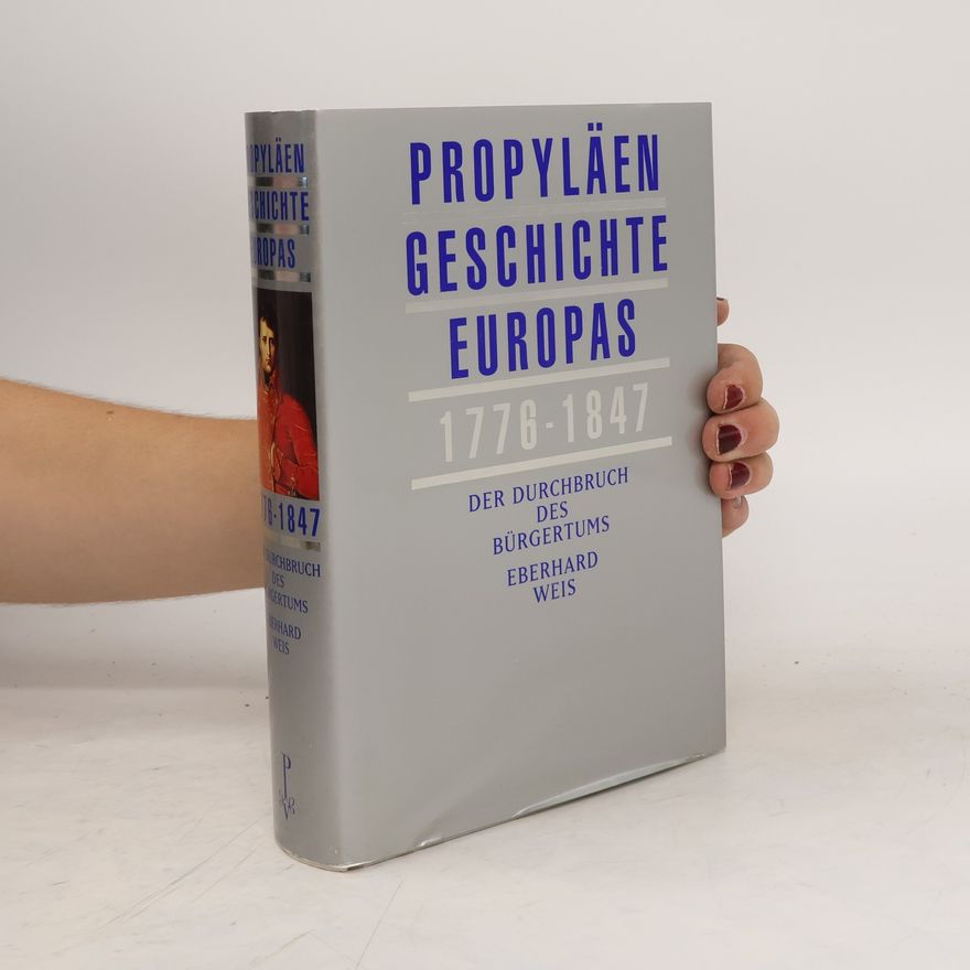 Eberhard Weis Propyläen-Geschichte Europas 1776 - 1847