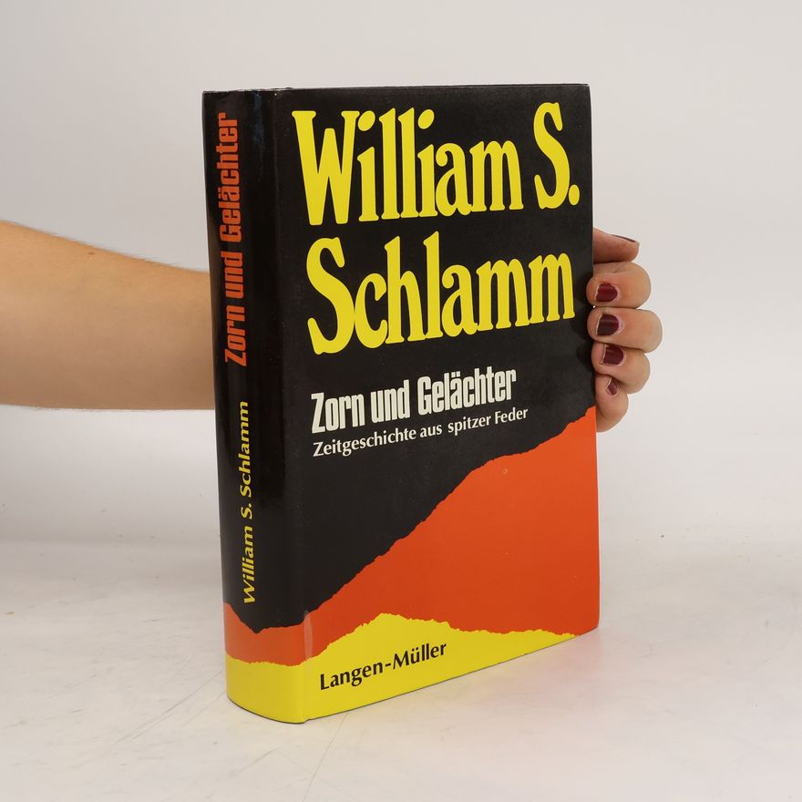 William S. Schlamm Zorn und Gelächter