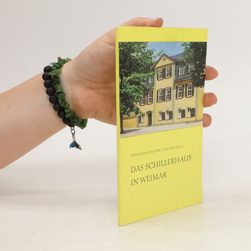 Jochen Golz Das Schillerhaus in Weimar