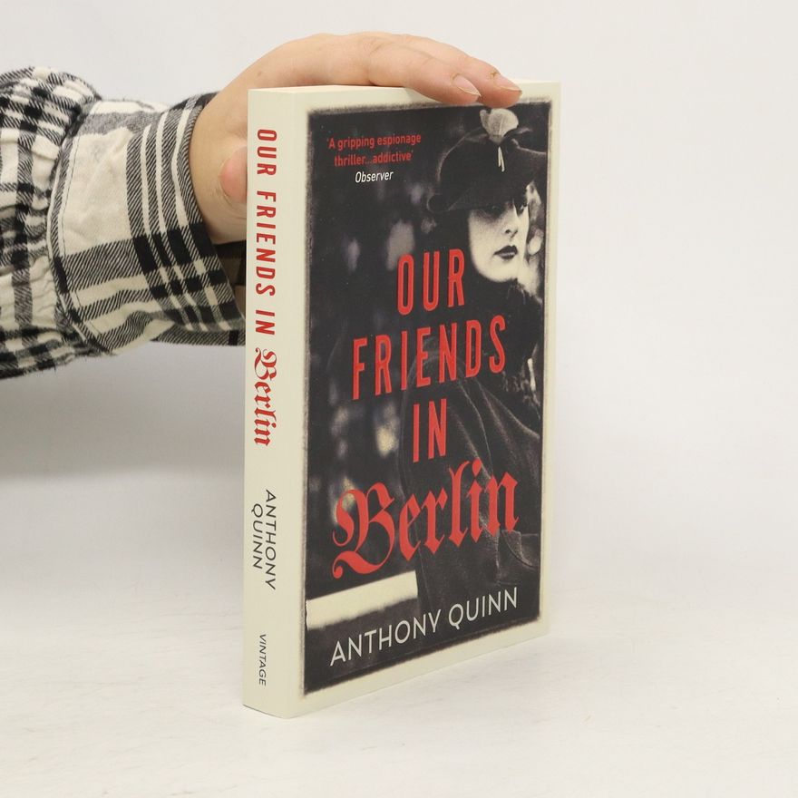 Anthony Quinn Our Friends in Berlin