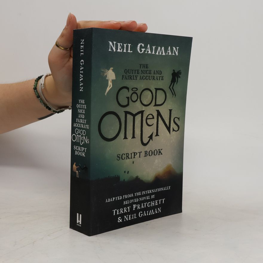Neil Gaiman The Quite Nice and Fairly Accurate Good Omens Script Book