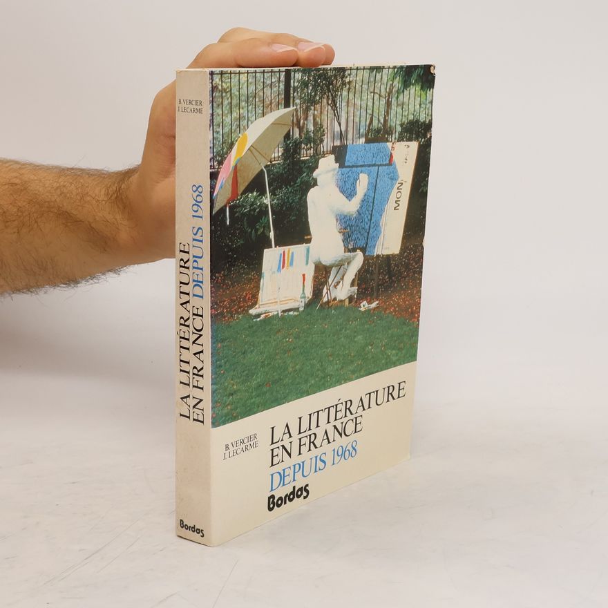 Jacques Lecarme La littérature en France. Depuis 1968