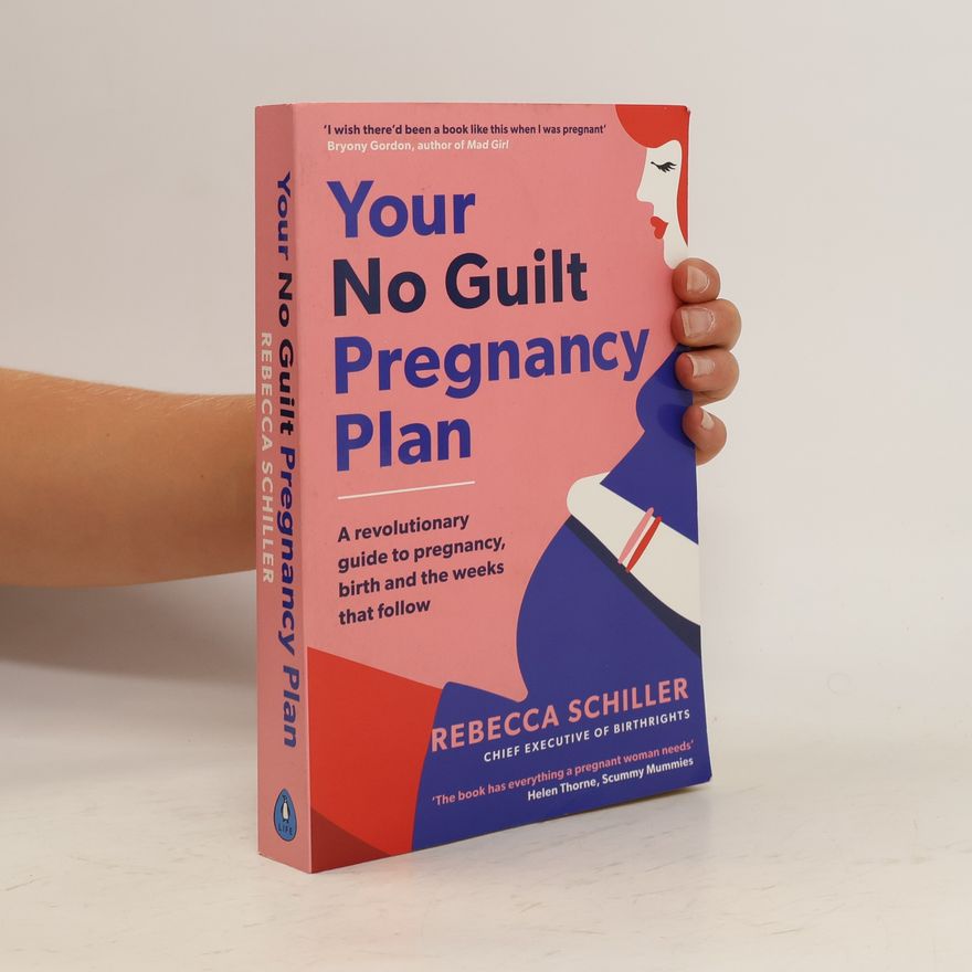 Rebecca Schiller Your No Guilt Pregnancy Plan