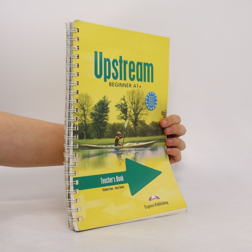 Virginia Evans Upstream. Beginner A1+. Teacher's book.