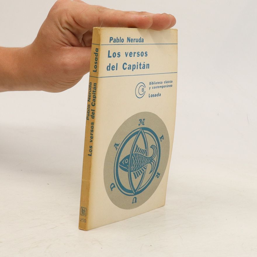 Pablo Neruda Los versos del Capitán
