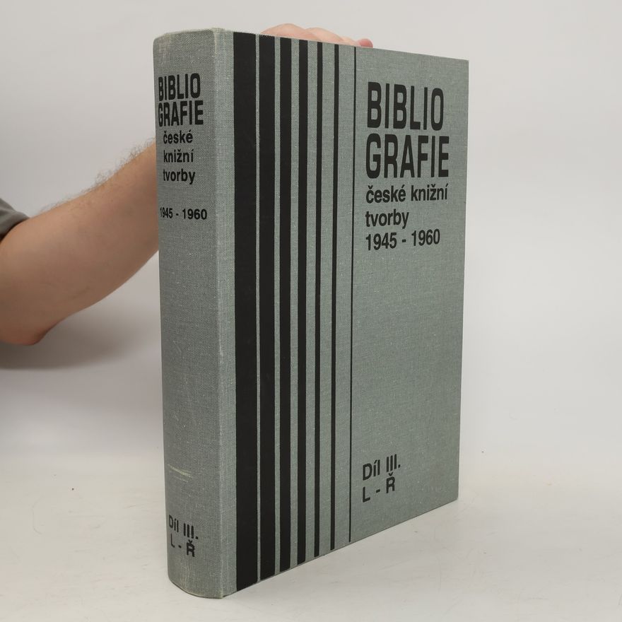 Various authors Bibliografie české knižní tvorby 1945 - 1960 III. L - Ř