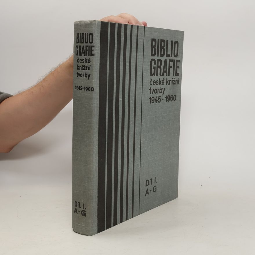 Kolektiv autorů Bibliografie české knižní tvorby 1945-1960 I. A-G