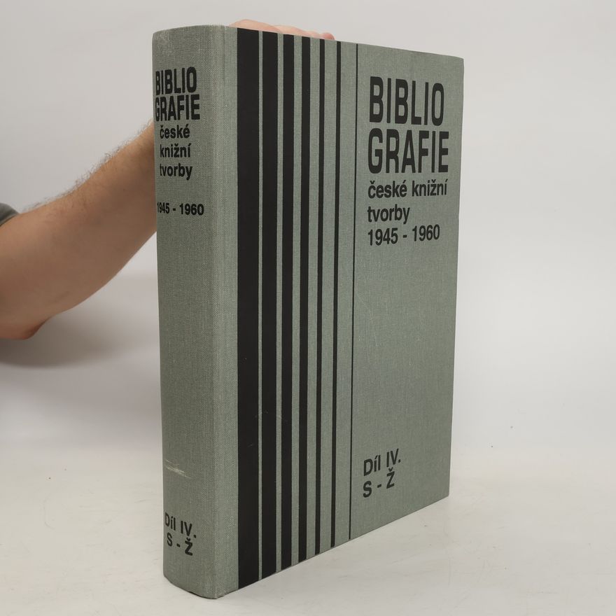 Various authors Bibliografie české knižní tvorby 1945-1960. Díl IV., Abecední jmenná část S-Ž