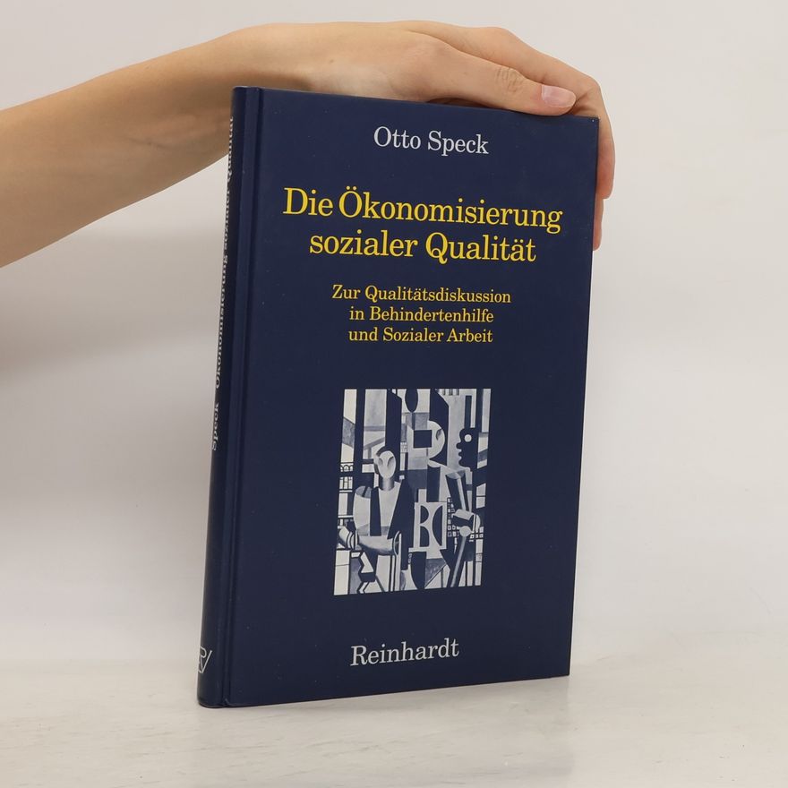 Otto Speck Die Ökonomisierung sozialer Qualität