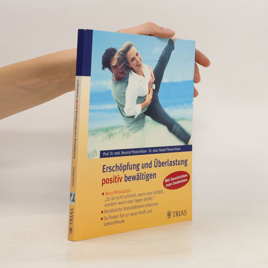 Nossrat Peseschkian Erschöpfung und Überlastung positiv bewältigen