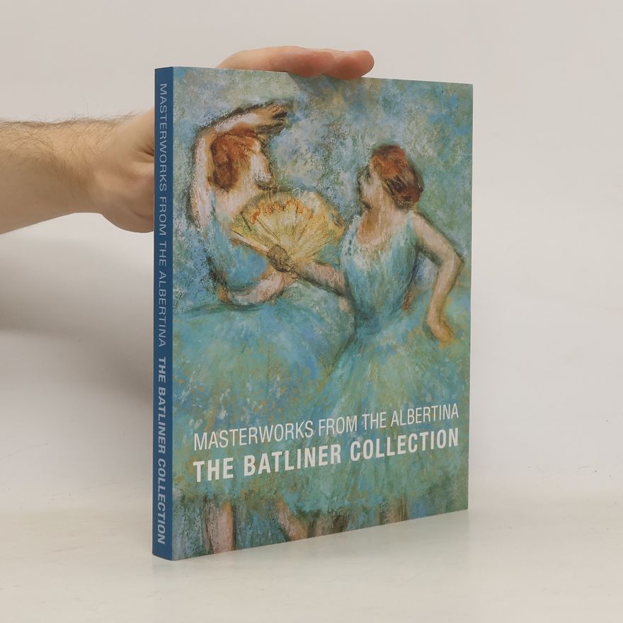 Various authors Masterworks from the Albertina. The Batliner Collection