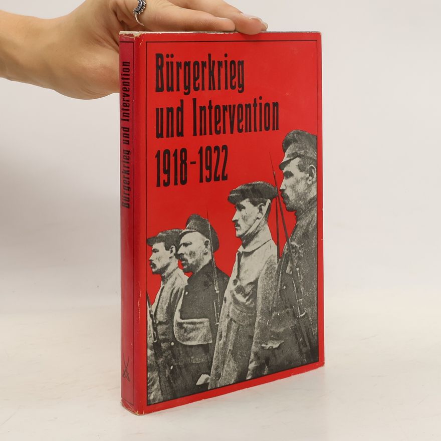 Helmut Schnitter Bürgerkrieg und Intervention 1918-1922