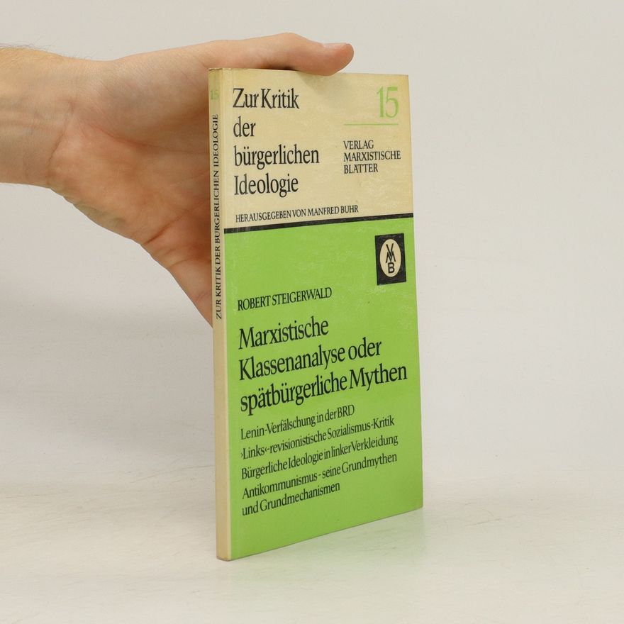 Robert Steigerwald Marxistische Klassenanalyse oder spätbürgerliche Mythen