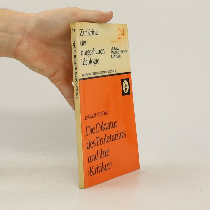Panajot Gindev Die Diktatur des Proletariats und ihre Kritiker
