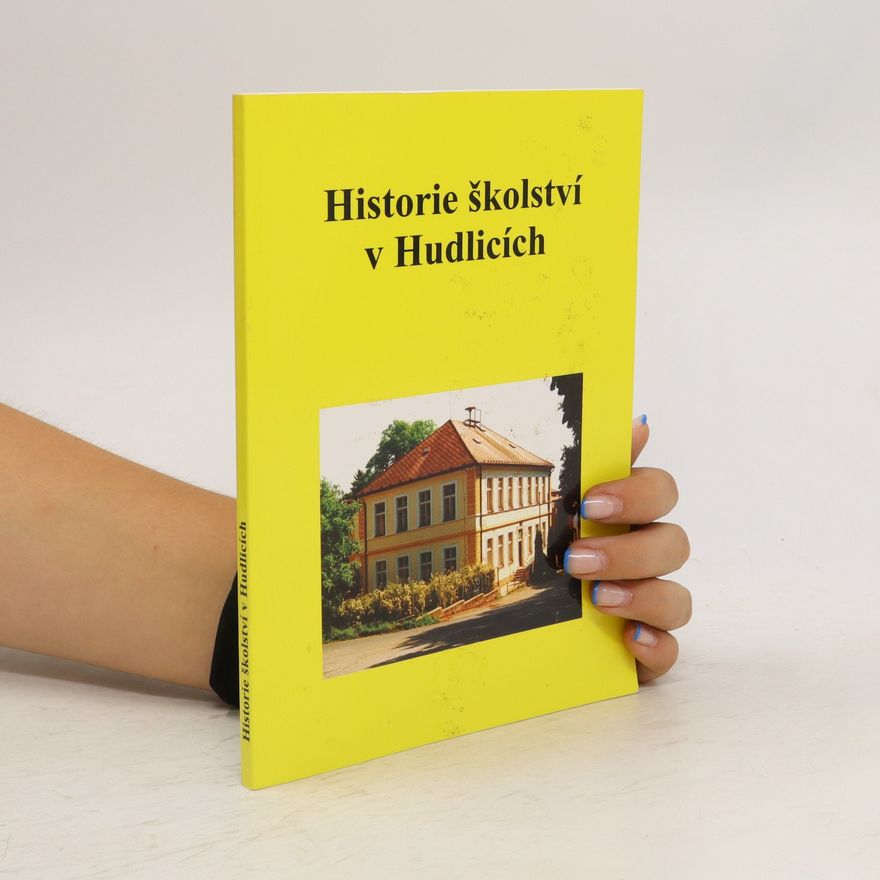 Autorenkollektiv Historie školství v Hudlicích