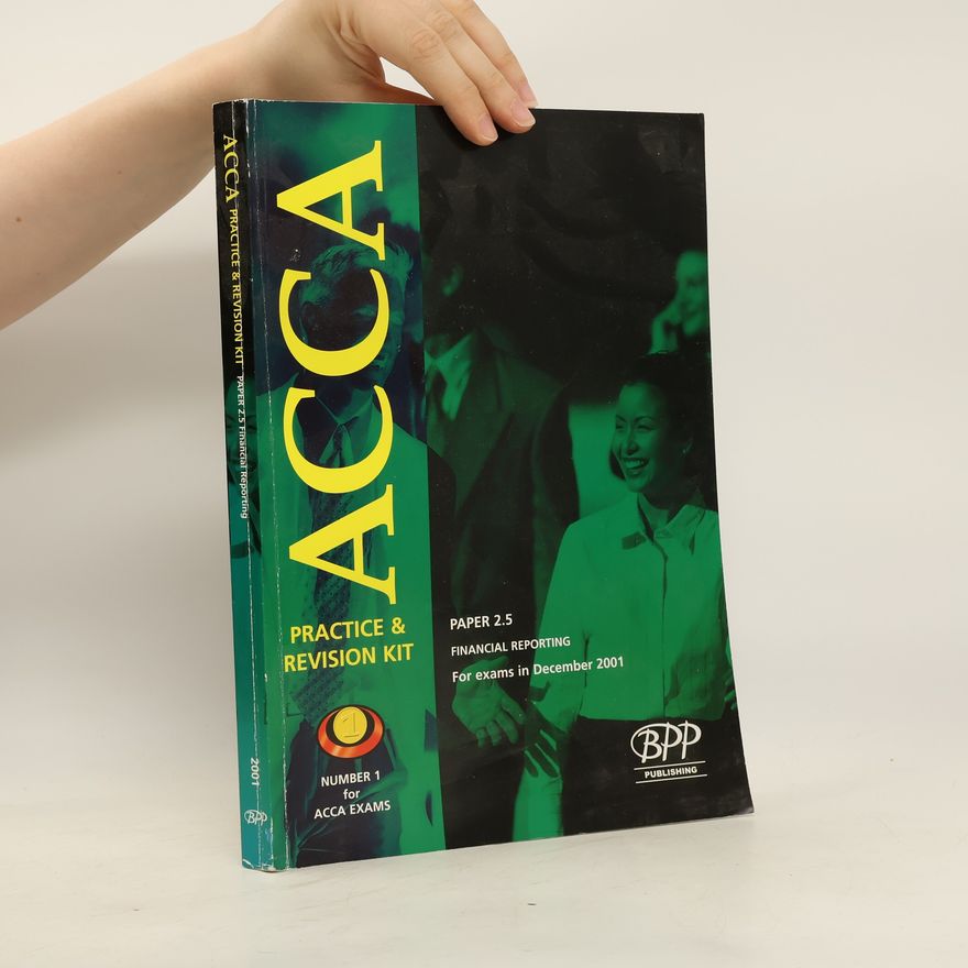 Kolektiv autorů Acca. Practice & Revision Kit. Paper 2.5 Financial Reporting