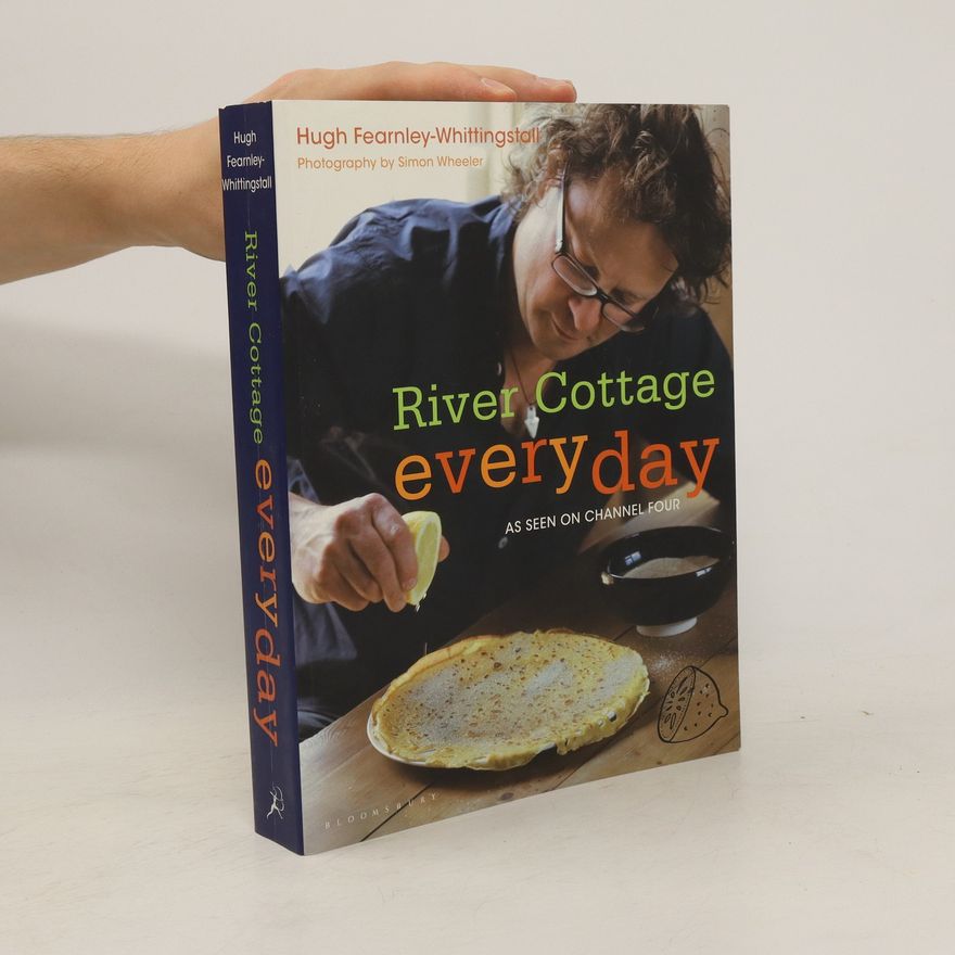 Hugh Fearnley-Whittingstall River Cottage Every Day