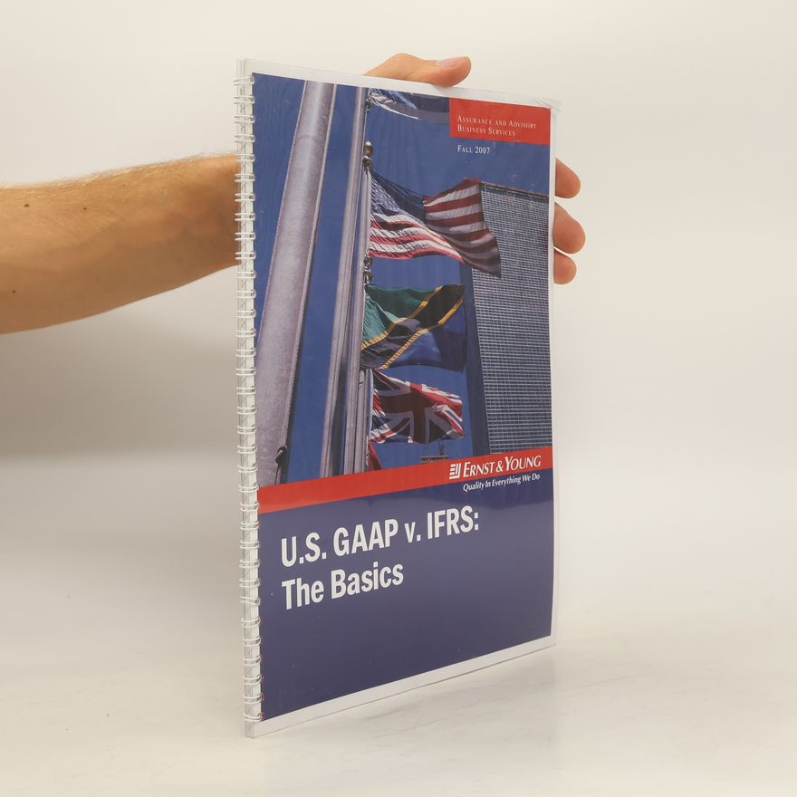 Autorenkollektiv U.S. GAAP v. IFRS: The Basics