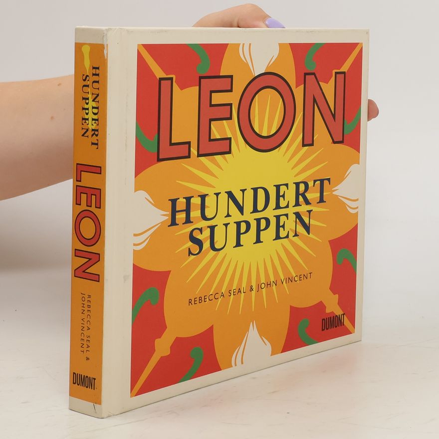 Rebecca Seal Leon - hundert Suppen