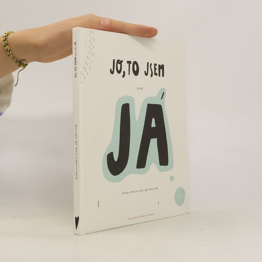 Kateřina Sankotová Jo, to jsem prostě já. Kniha o mně a o tom, jak vidím svět