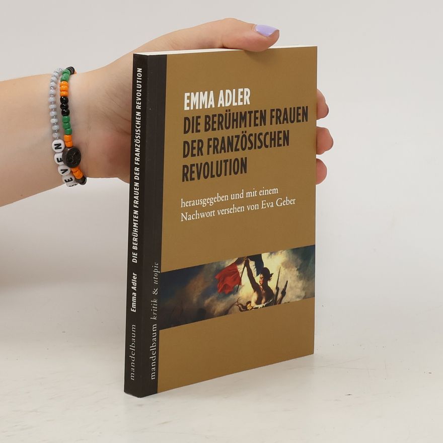Emma Adler Die berühmten Frauen der französischen Revolution