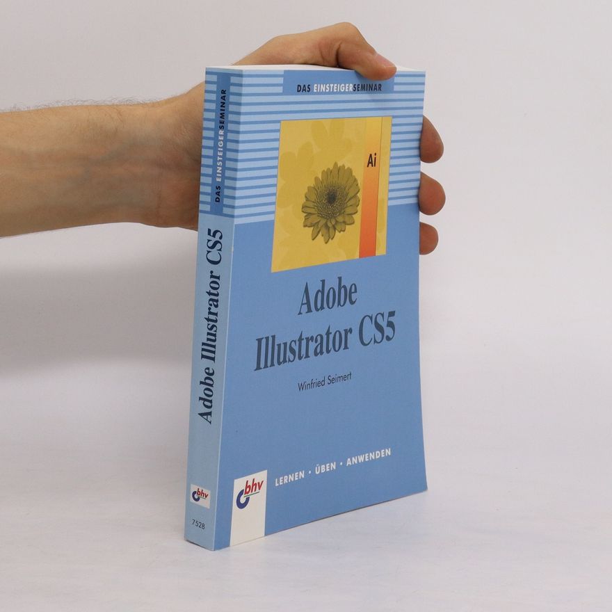 Winfried Seimert Das Einsteigerseminar Adobe Illustrator CS5