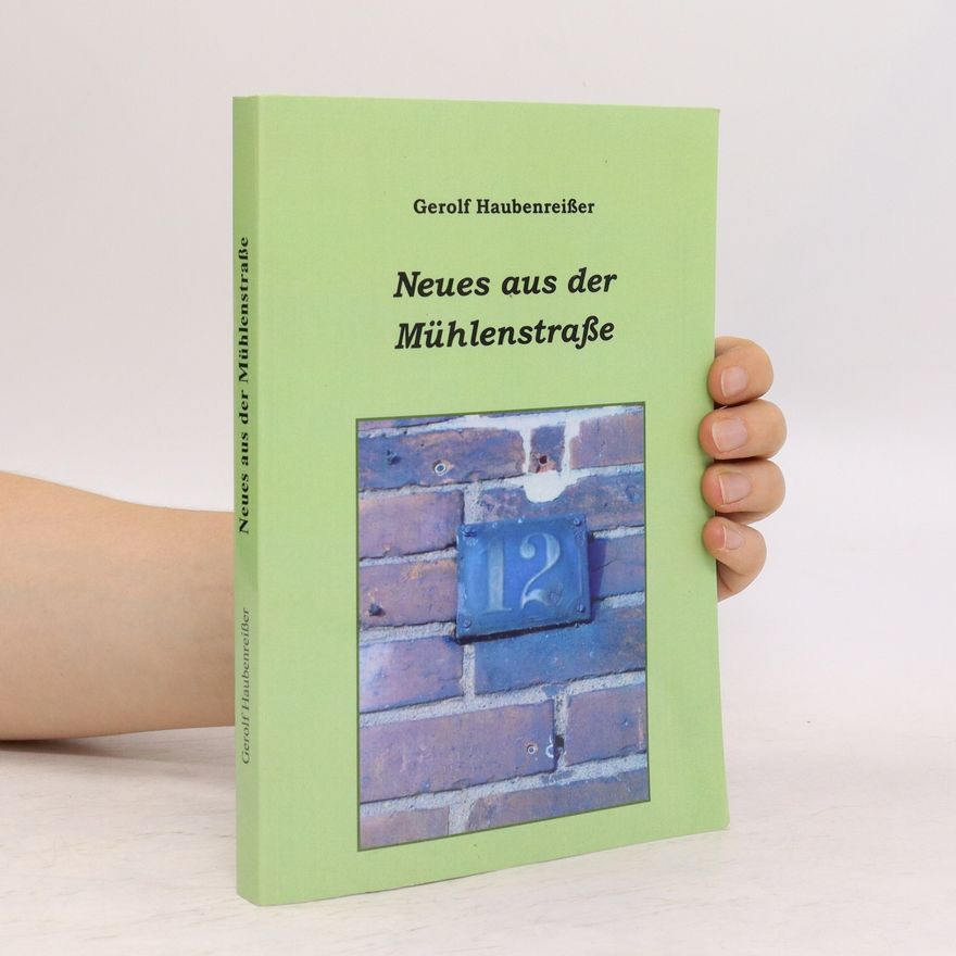 Gerolf Haubenreißer Neues aus der Mühlenstraße