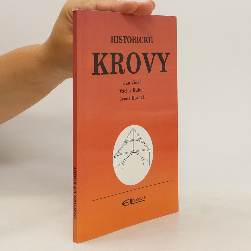 Ivana Horová Historické krovy