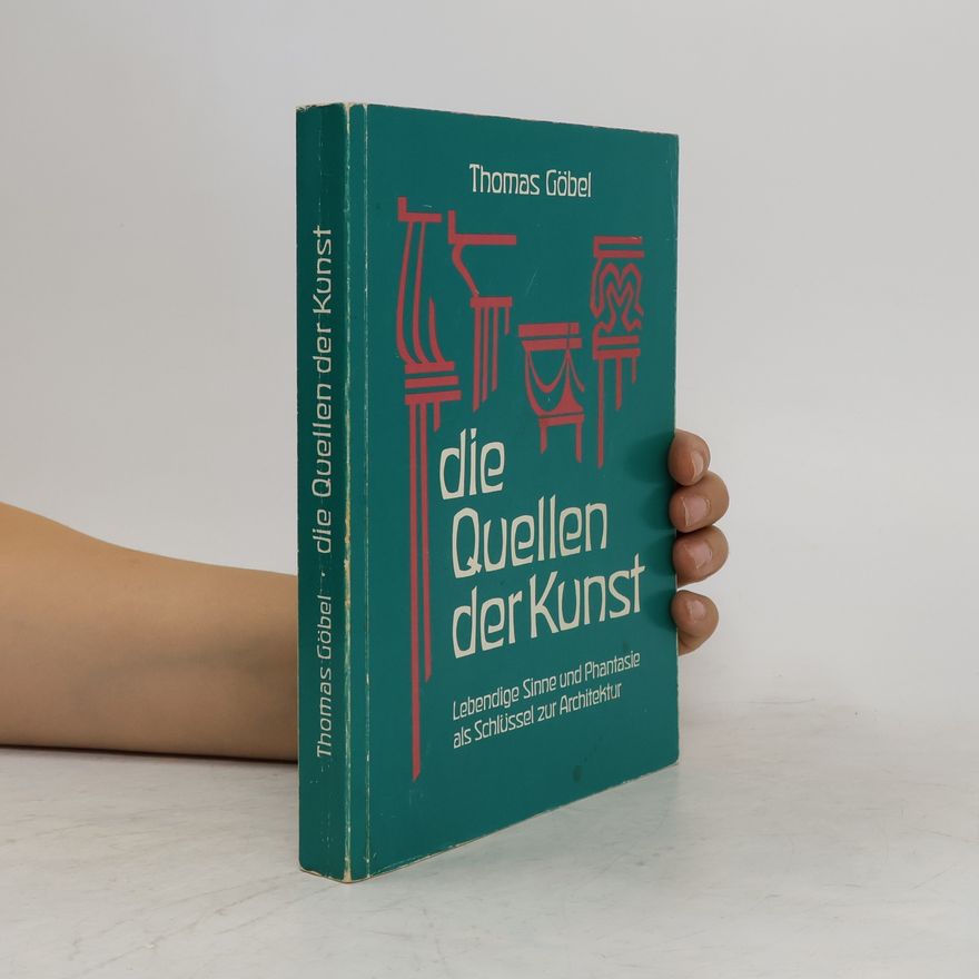 Thomas Göbel Die Quellen der Kunst