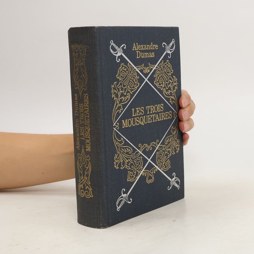 Alexandre Dumas starší Les Trois Mousquetaires
