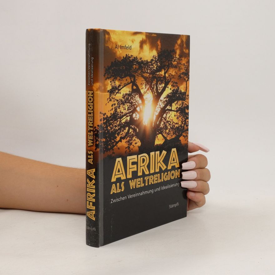 Al Imfeld Afrika als Weltreligion