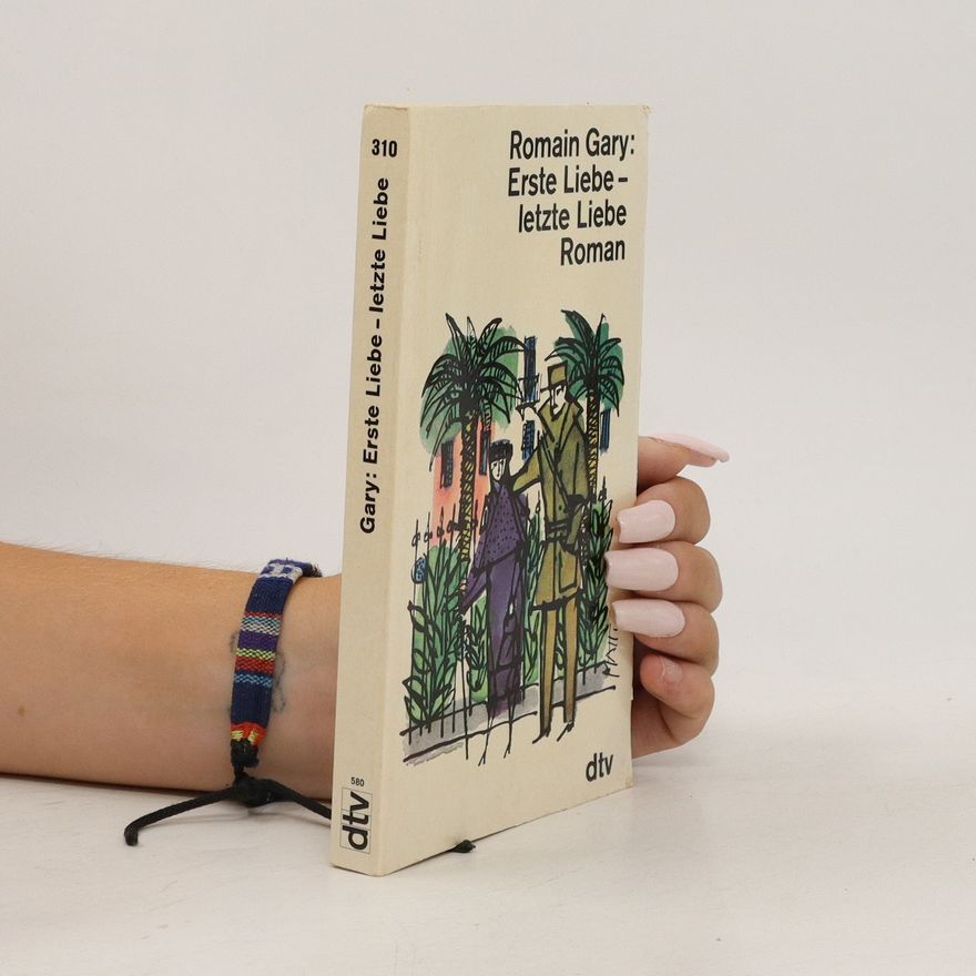 Romain Gary Erste Liebe, letzte Liebe