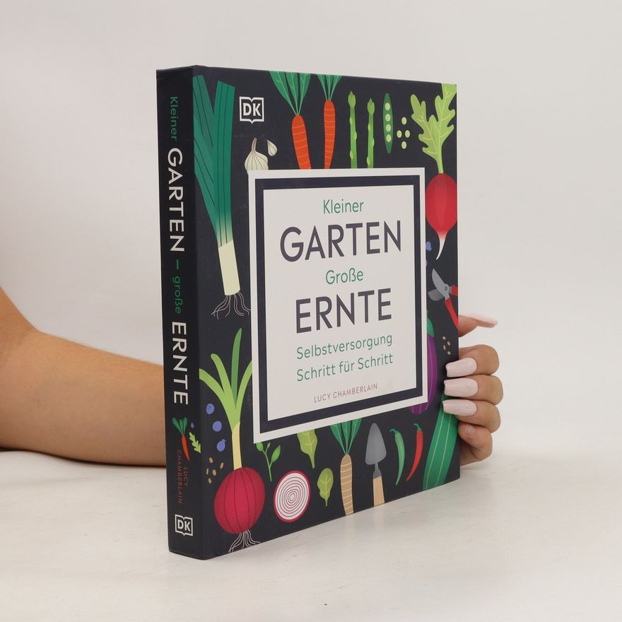 Lucy Chamberlain Kleiner Garten. Große Ernte