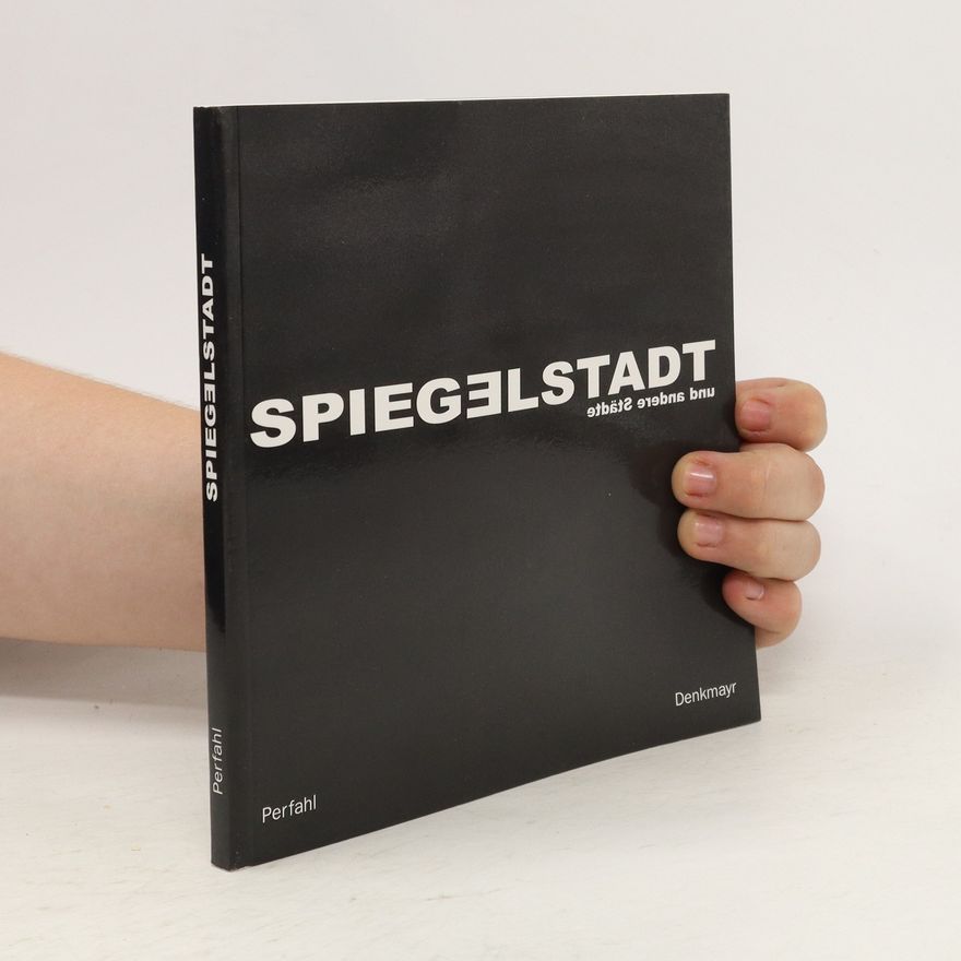 Ernst Perfahl Spiegelstadt