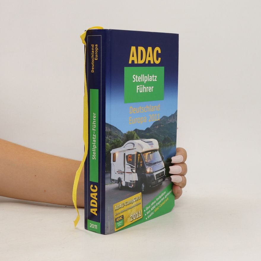 Autorenkollektiv ADAC Stellplatz Führer. Deutschland Europa 2011