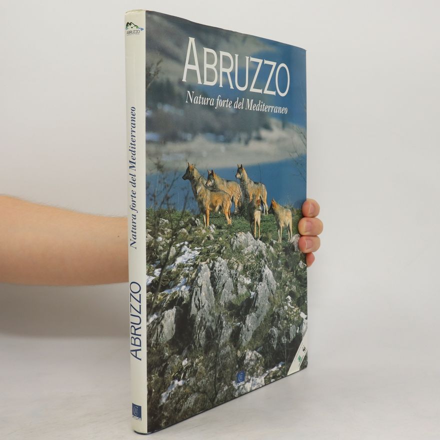 Roberto Monasterio Abruzzo. Natura forte del Mediterraneo
