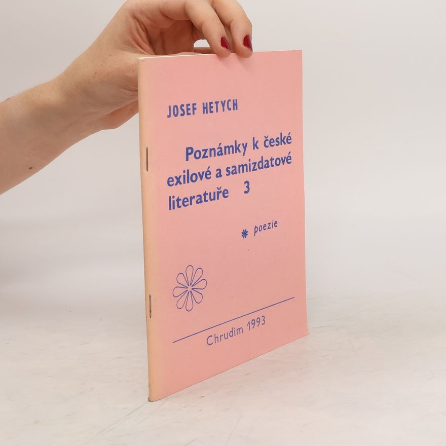Josef Hetych Poznámky k české exilové a samizdatové literatuře 3. Poezie