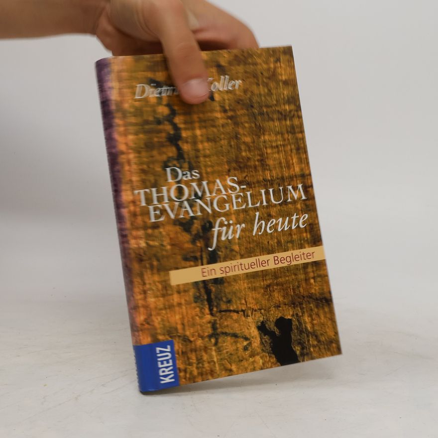 Dietrich Koller Das Thomasevangelium für heute
