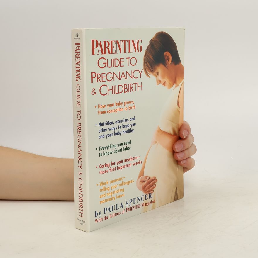 Paula Spencer Parenting Guide to Pregnancy & Childbirth