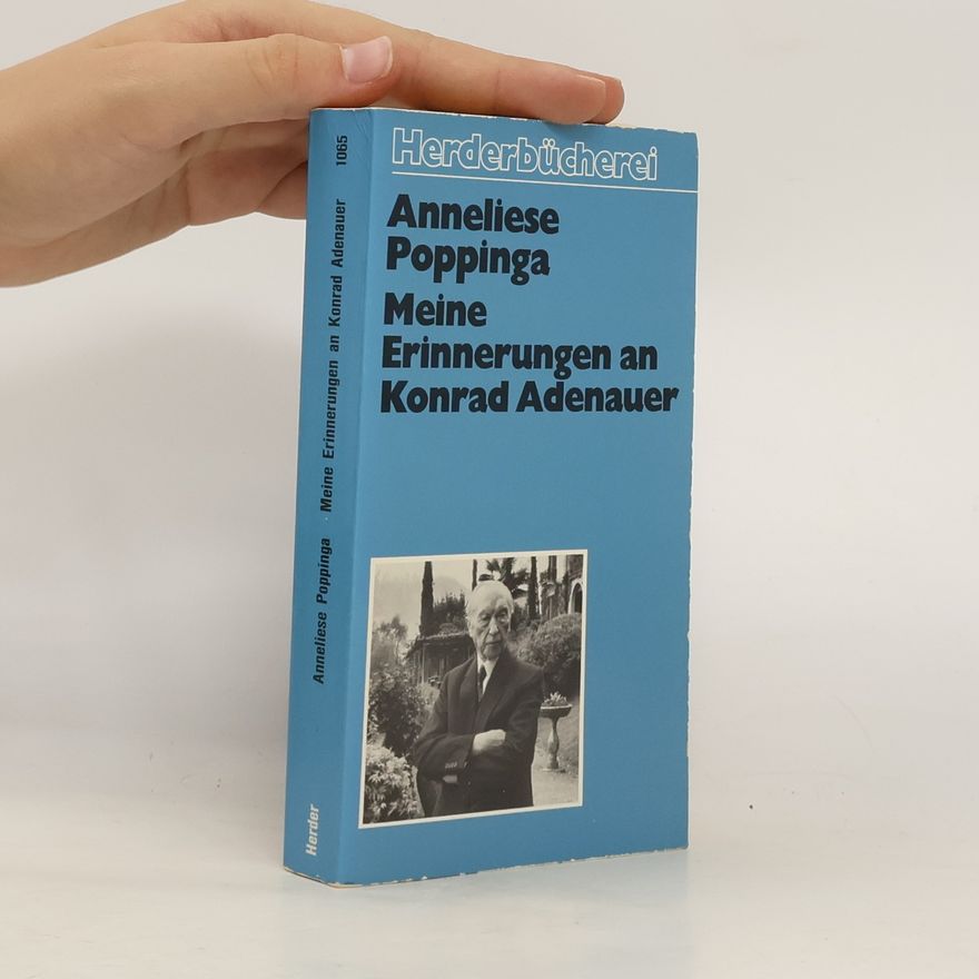 Anneliese Poppinga Meine Erinnerungen an Konrad Adenauer