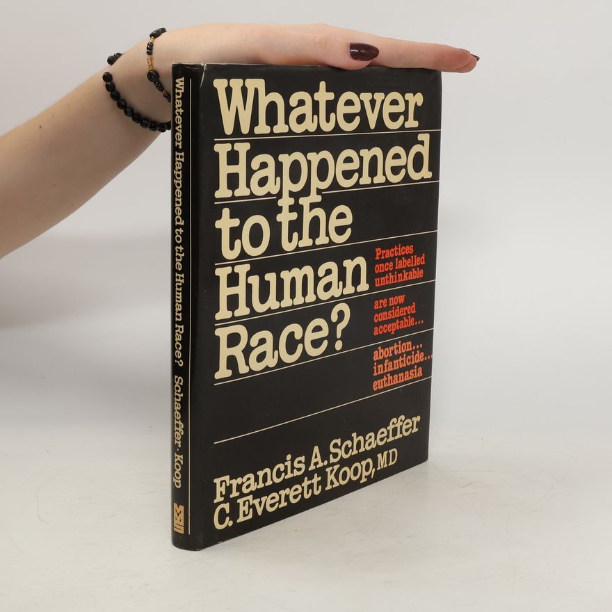 Francis Schaeffer Whatever Happened to the Human Race