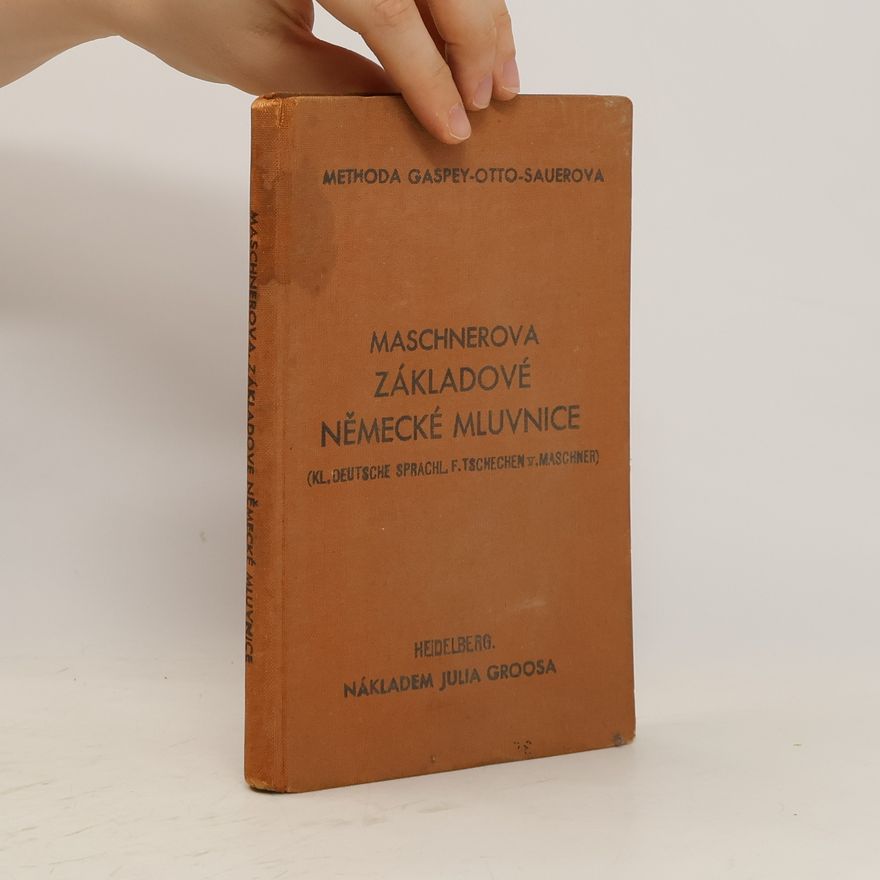 Maschnerová Marie Základové německé mluvnice pro potřebu školní i soukromou