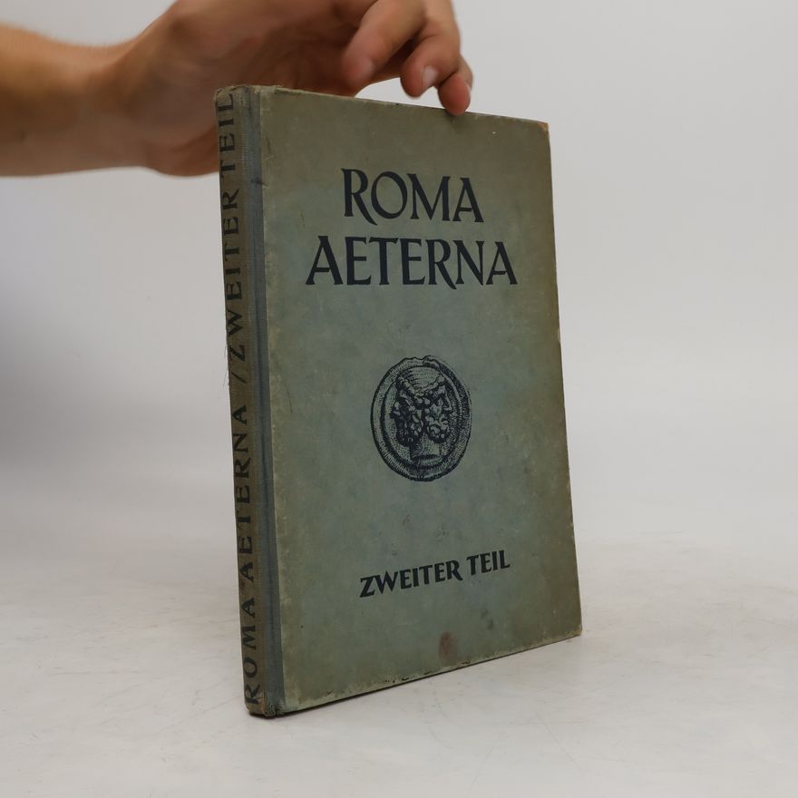 Friedrich Gündel Roma Aeterna II. Teil. Mittelalter und Neuzeit. Erläuterungen