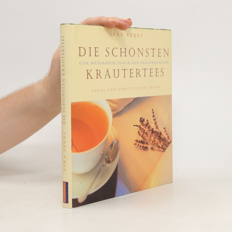 Sara Perry Die schönsten Kräutertees